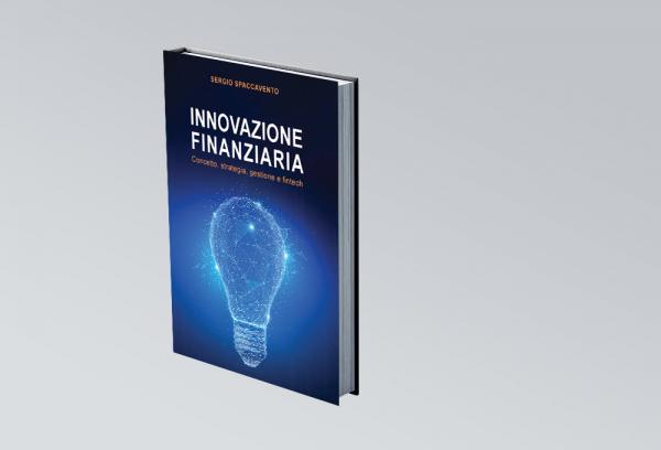 Financial Innovation: un libro per spiegare cos’è l’innovazione finanziaria